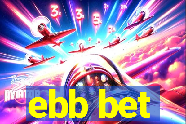 ebb bet